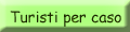 turisti per caso